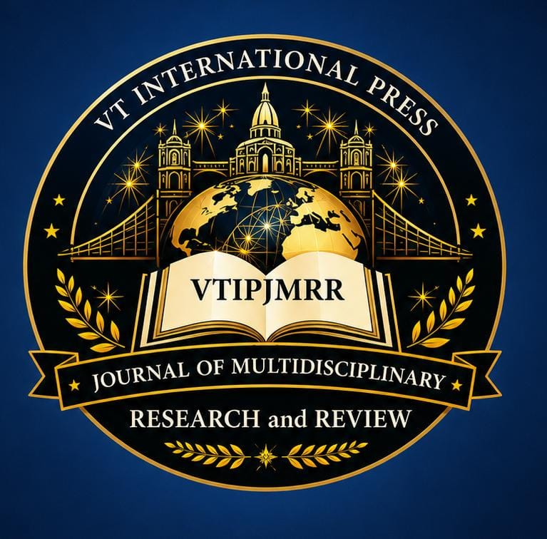 VT International Press Journal of Multidisciplinary Research and Review (VTIPJMRR)